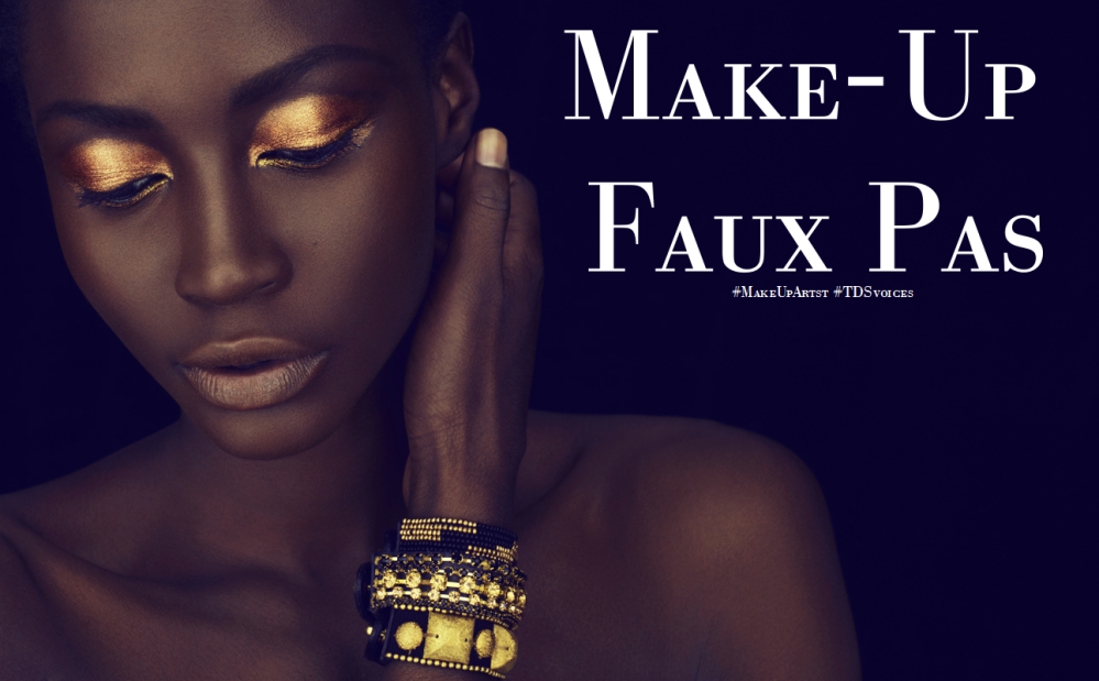 Black Women Make-up Faux Pas #MakeUpArtist #TDSvoices